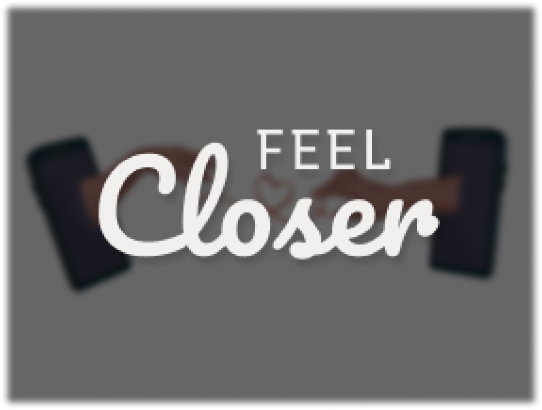 Feel Closer